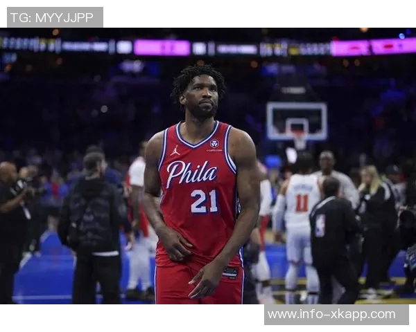 纳斯透露恩比德膝盖检查结果良好每日观察状态持续跟进